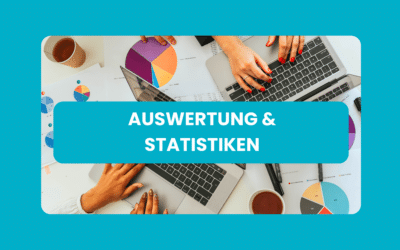 Auswertungen & Statistiken: Fundierte Entscheidungen statt Bauchgefühl